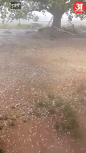 झांसी के गुरसराय और टोड़ीफतेहपुर में गिरे ओले – Hail Fell In Gursarai And Todi Fatehpur Of Jhansi.